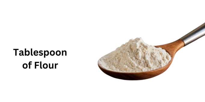 Tablespoon of Flour